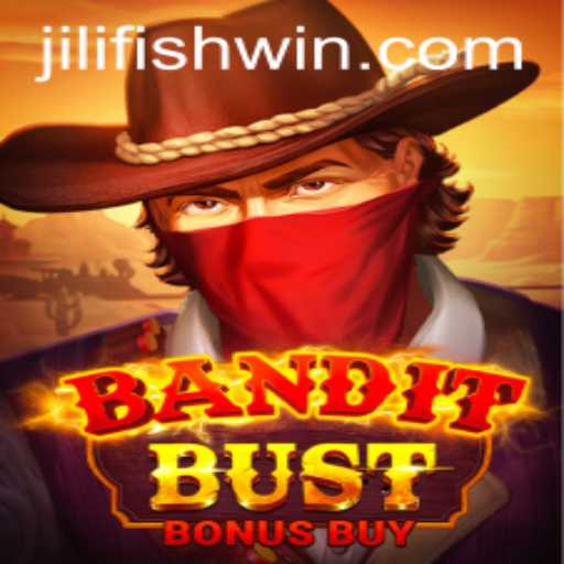 BanditBustBonusBuy: Unveiling the Thrilling World of JILIFISH Gaming