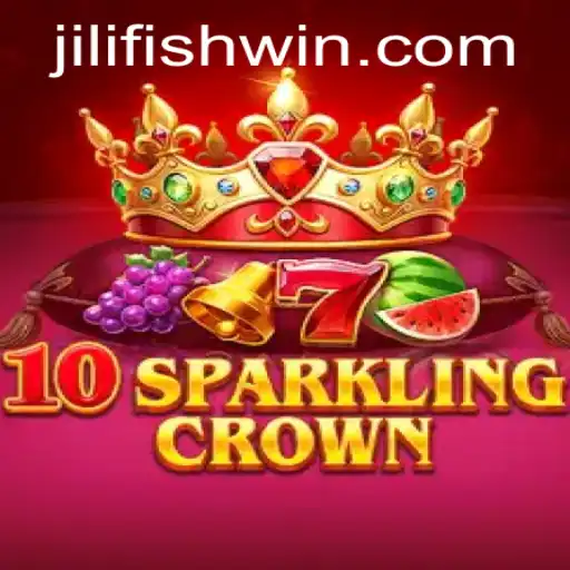 Discovering the Exciting World of 10SparklingCrown: A Dive into JILIFISH Gaming