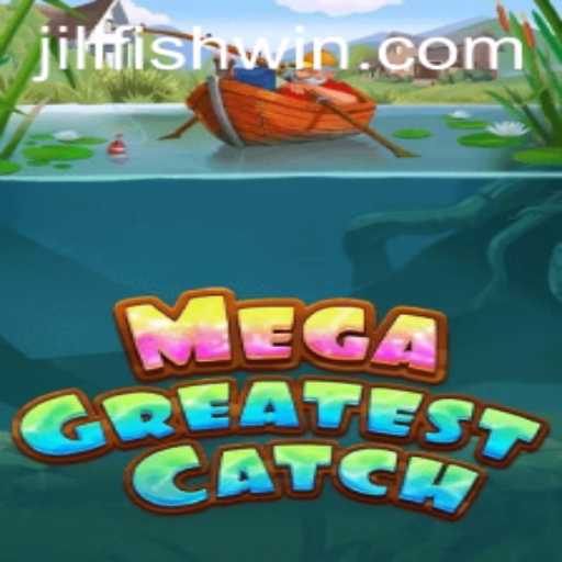 Discover the Thrills of MegaGreatestCatch: A Dive into the World of JILIFISH